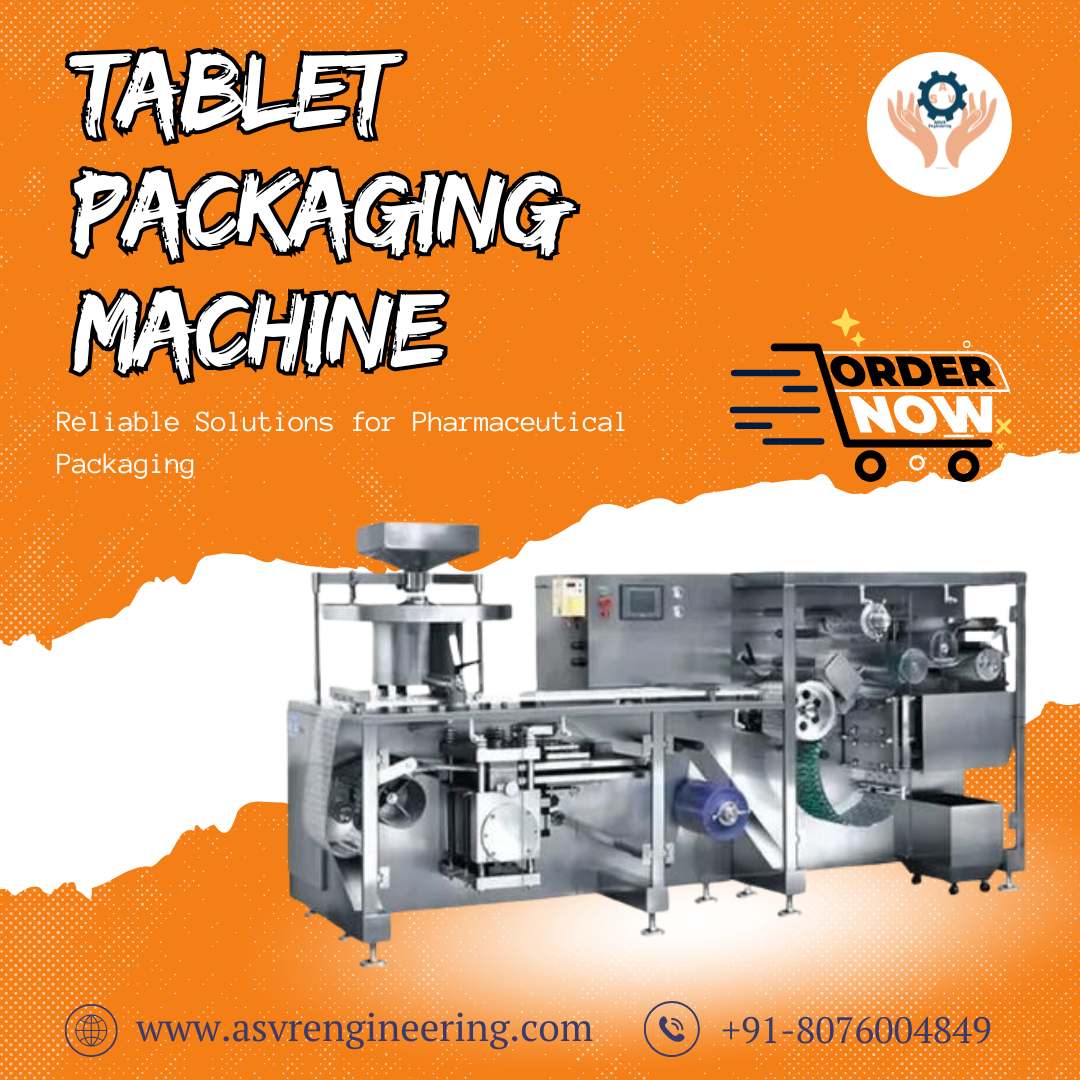 Leading Tablet Packaging Machine Manufacturers Offering Automatic & GMP-Certified Solutions
